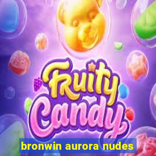 bronwin aurora nudes